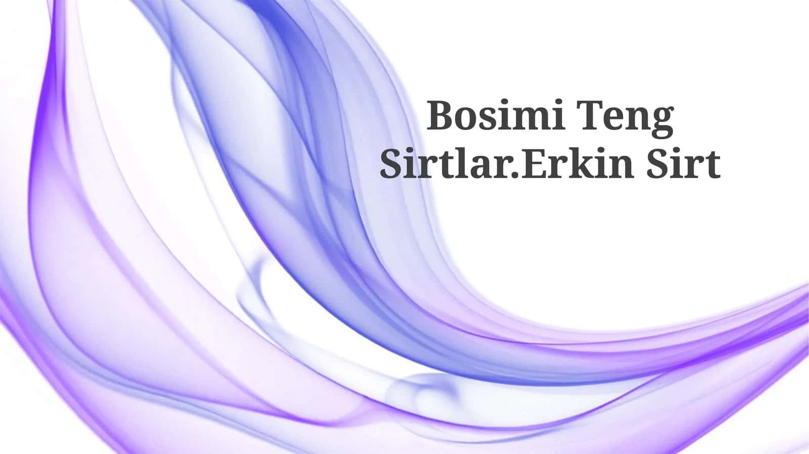 Bosimi Teng Sirtlar.Erkin Sirt