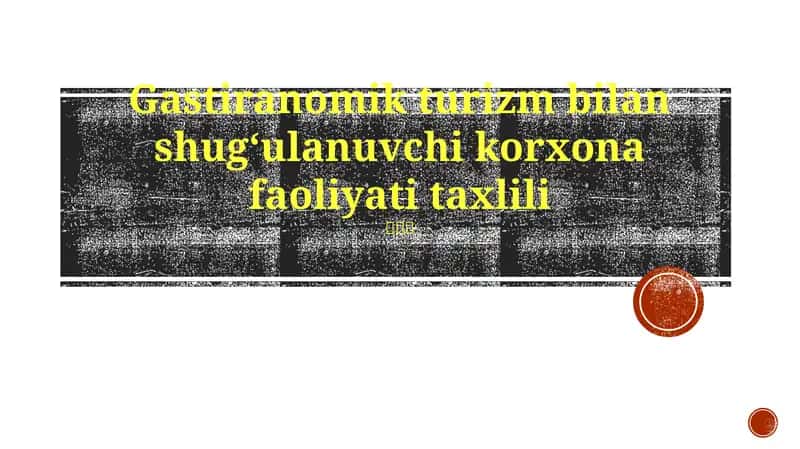 Gastiranomik turizm bilan shugʻulanuvchi korxona faoliyati taxlili