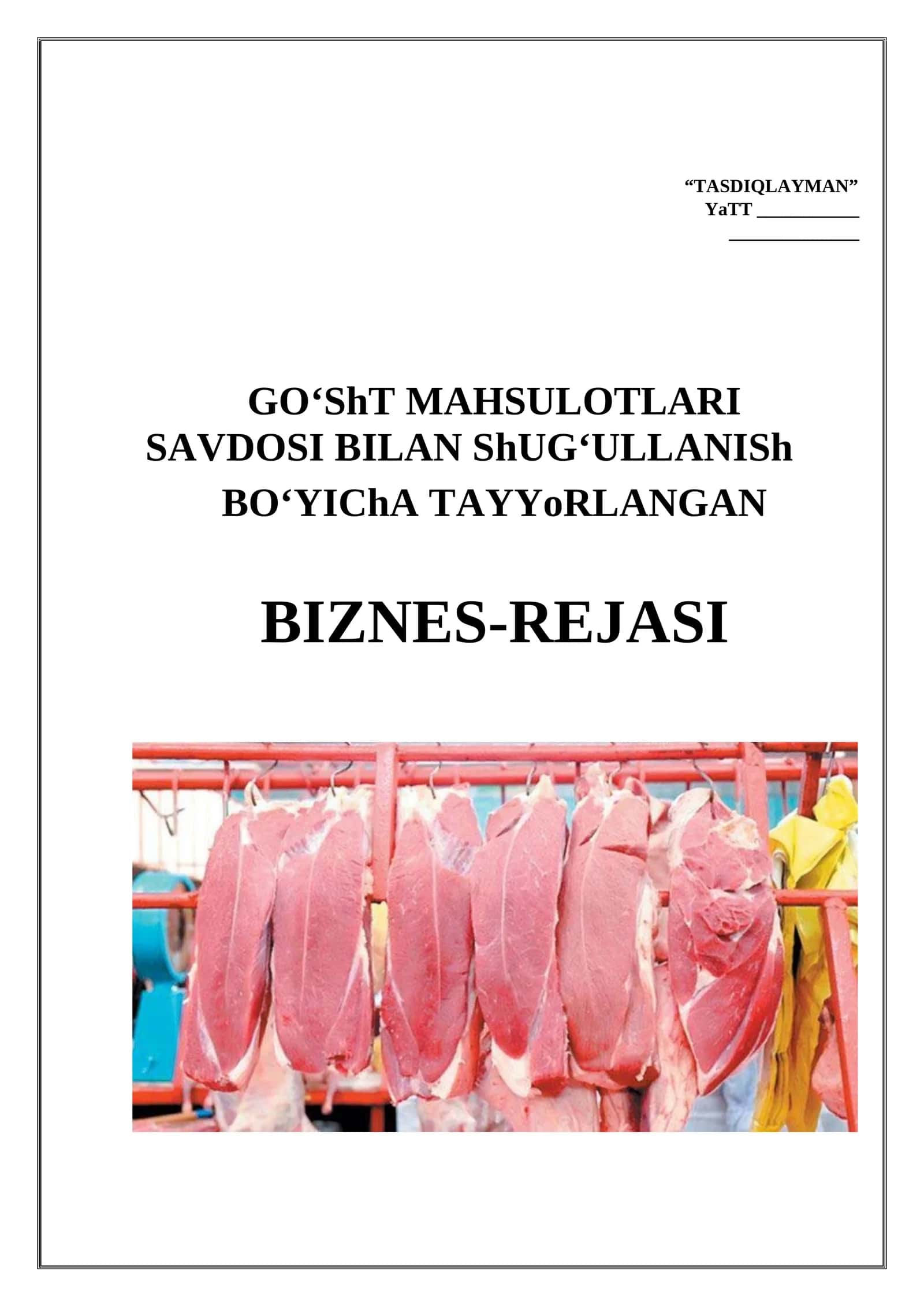 GO‘ShT MAHSULOTLARI SAVDOSI BILAN ShUG‘ULLANISH BIZNES-REJASI