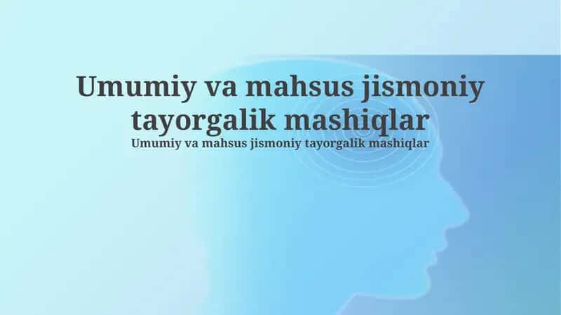 Umumiy va mahsus jismoniy tayorgalik mashiqlar