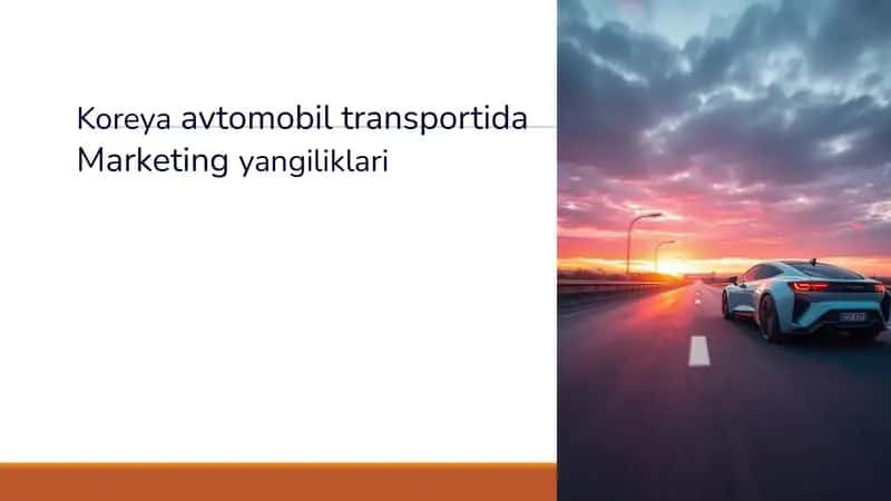 Koreya avtomobil transportida Marketing yangiliklari