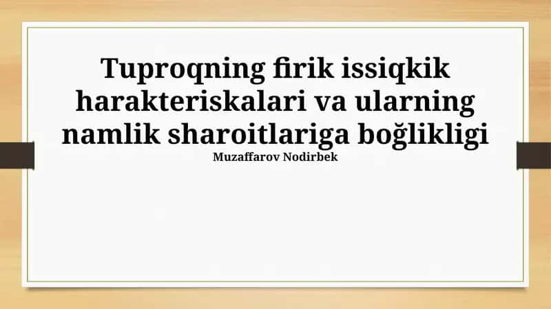 Tuproqning firik issiqkik harakteriskalari va ularning namlik sharoitlariga boğlikligi