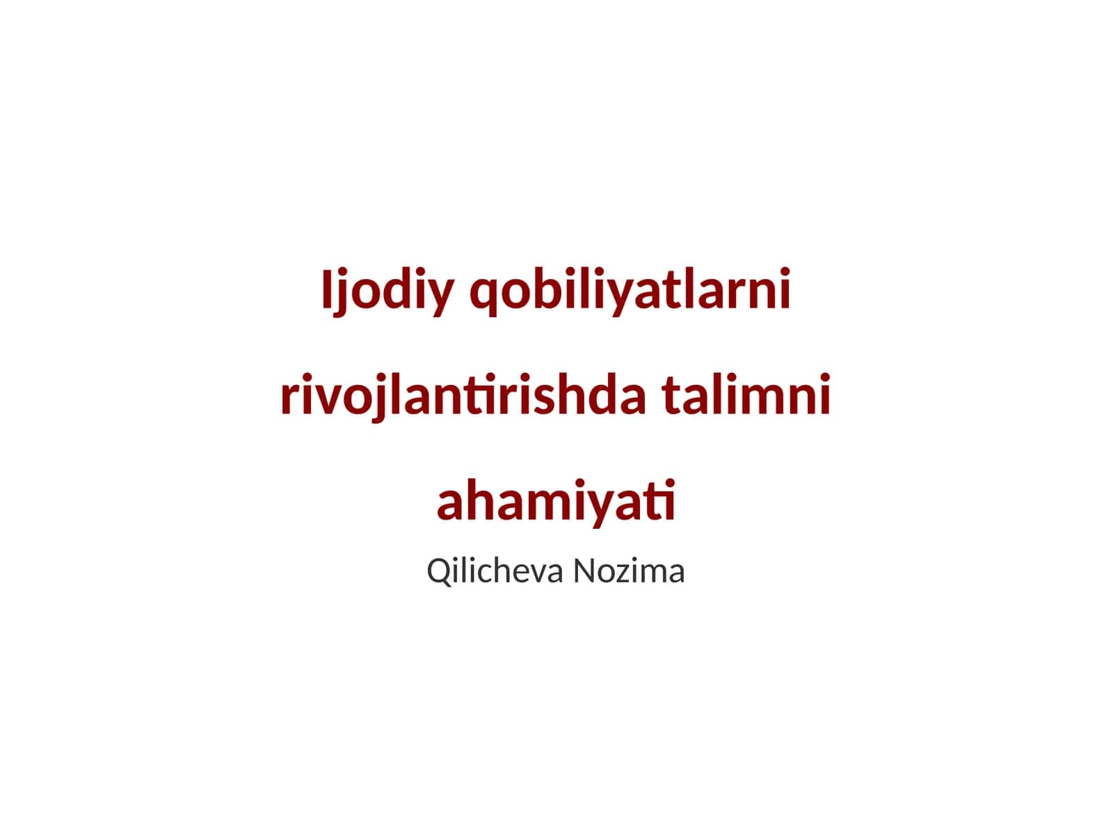 Ijodiy qobiliyatlarni rivojlantirishda talimni ahamiyati