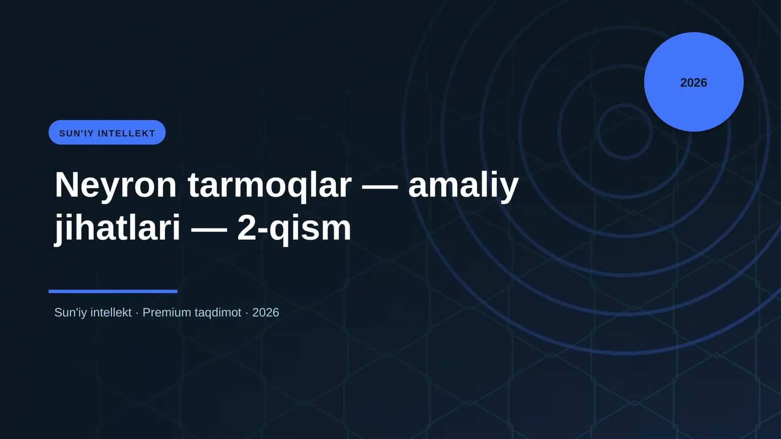 Neyron Tarmoqlar — Amaliy Jihatlari — 2-Qism