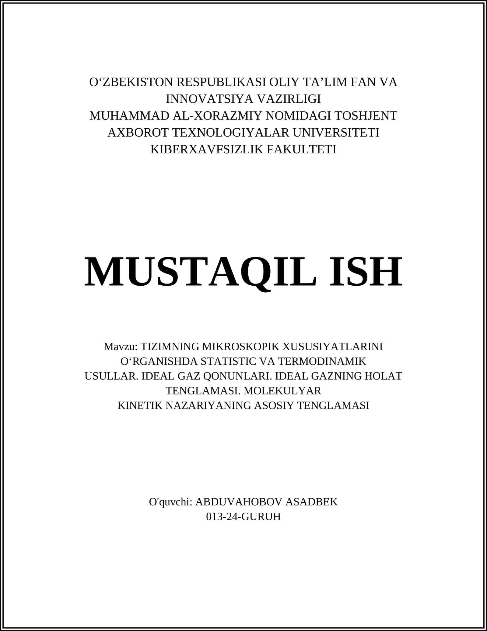 TIZIMNING MIKROSKOPIK XUSUSIYATLARINI O‘RGANISHDA STATISTIC VA TERMODINAMIK USULLAR. IDEAL GAZ QONUNLARI. IDEAL GAZNING HOLAT TENGLAMASI. MOLEKULYAR KINETIK NAZARIYANING ASOSIY TENGLAMASI