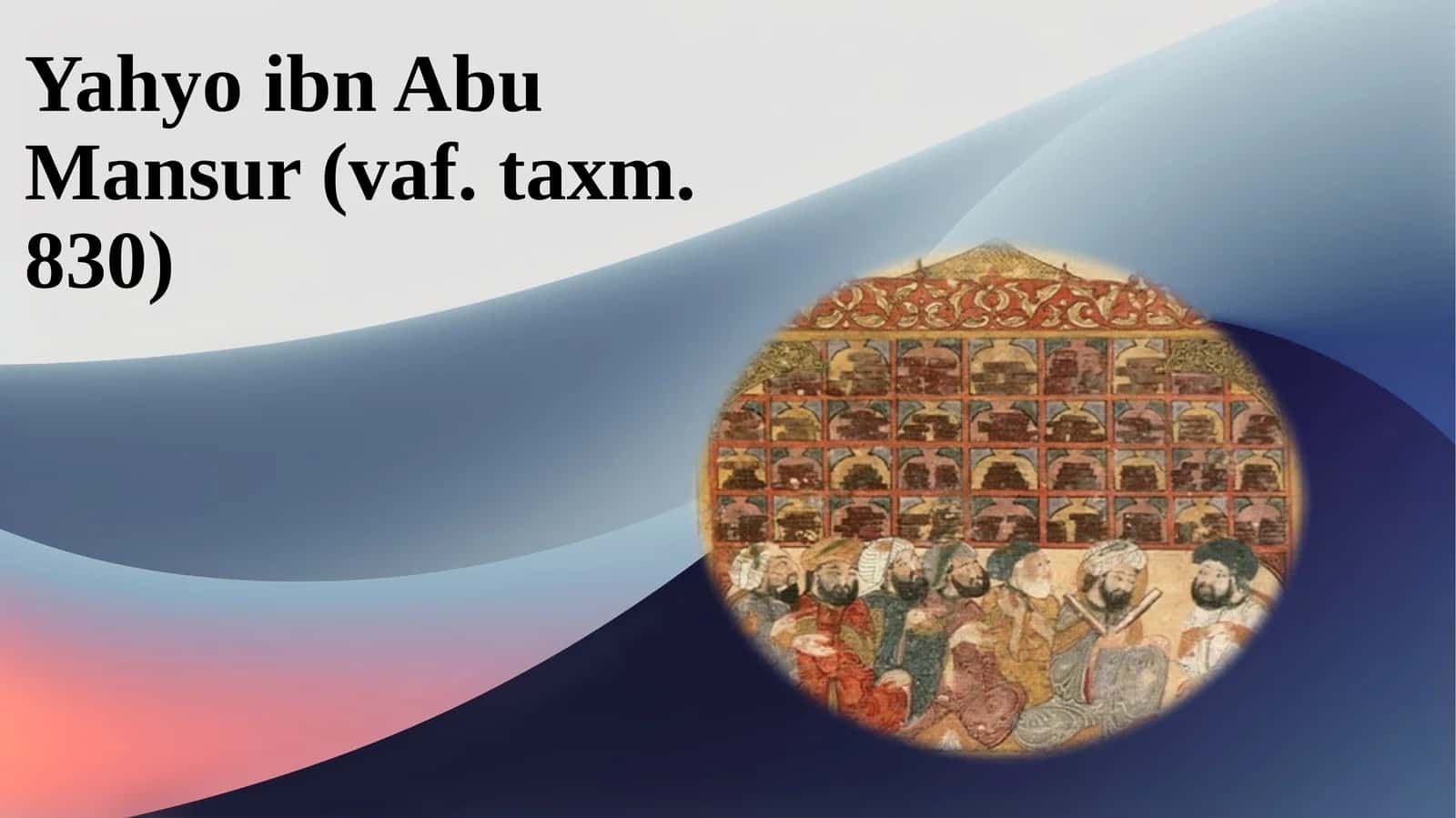 Yahyoibn Abu Mansur (vaf.taxm. 830)