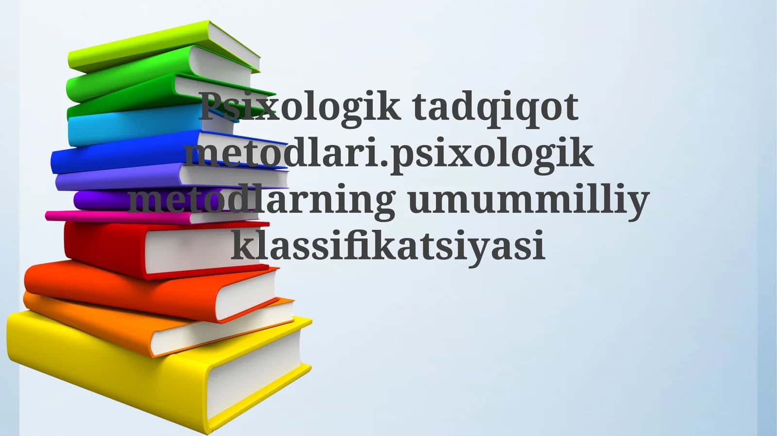 Psixologiktadqiqotmetodlari.psixologikmetodlarningumummilliyklassifikatsiyasi