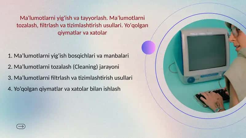 Ma'lumotlarni yig'ish va tayyorlash. Ma'lumotlarni tozalash, filtrlash va tizimlashtirish usullari.