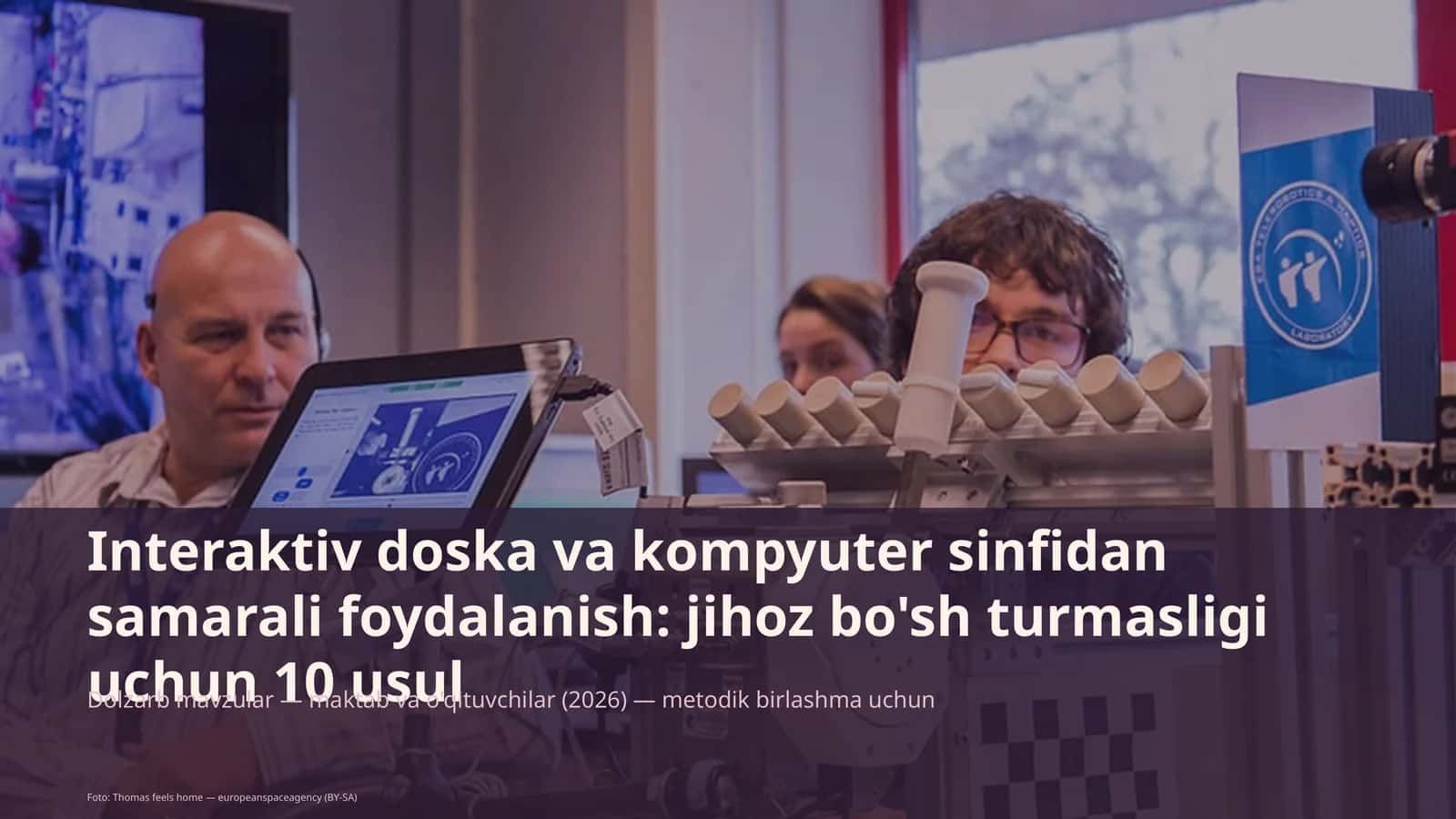 Interaktiv doska va kompyuter sinfidan samarali foydalanish: jihoz bo'sh turmasligi uchun 10 usul