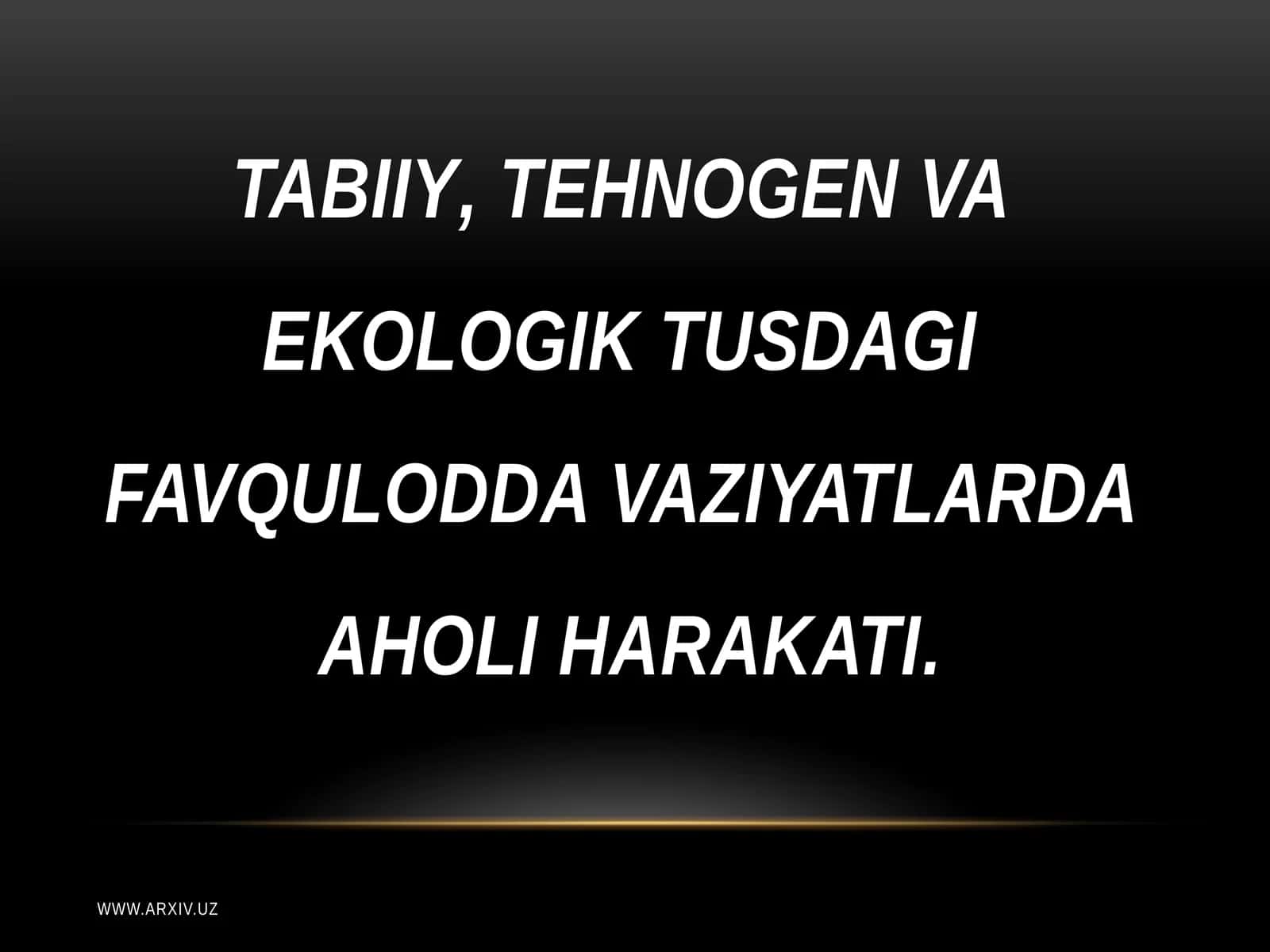 Tabiiy, Tehnogen va Ekologik TUSDAGI Favqulod Davaziyatlar