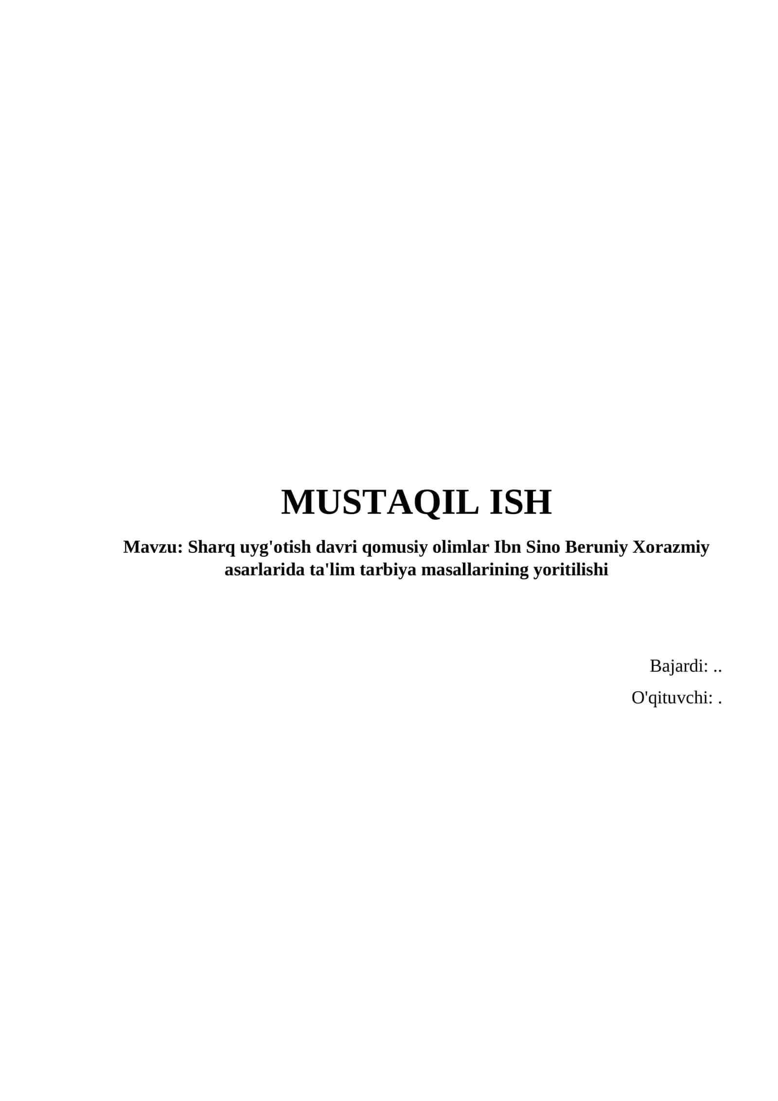 Sharq uyg'otish davri qomusiy olimlar Ibn Sino Beruniy Xorazmiy asarlarida ta'lim tarbiya masallarining yoritilishi