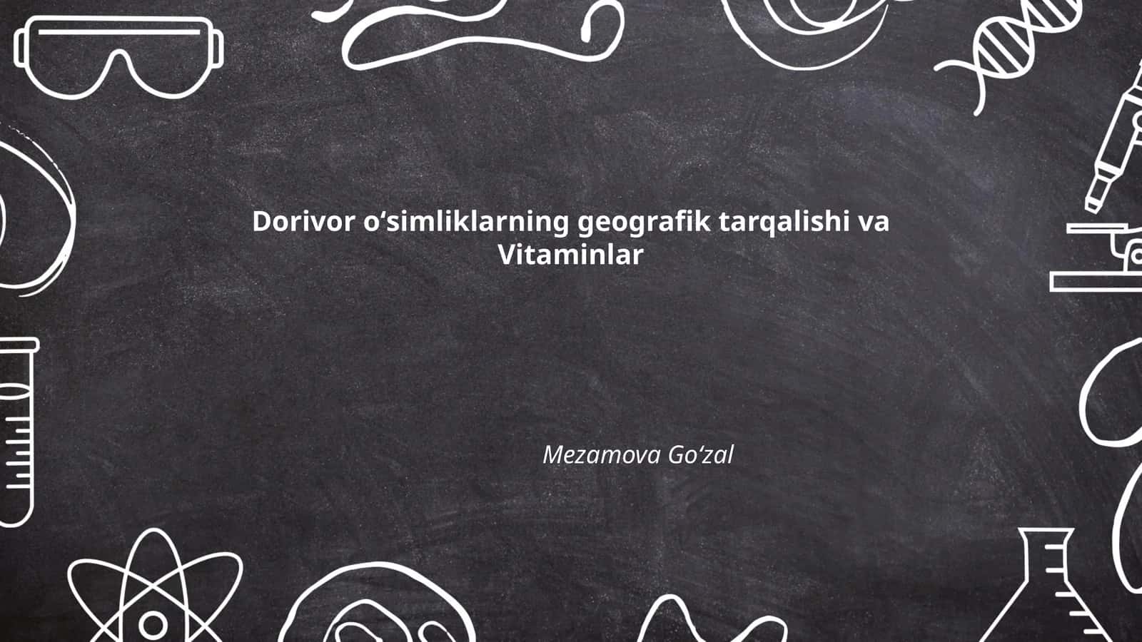 Dorivor oʻsimliklarning geografik tarqalishi va Vitaminlar