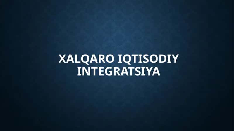 Xalqaro iqtisodiy integratsiya