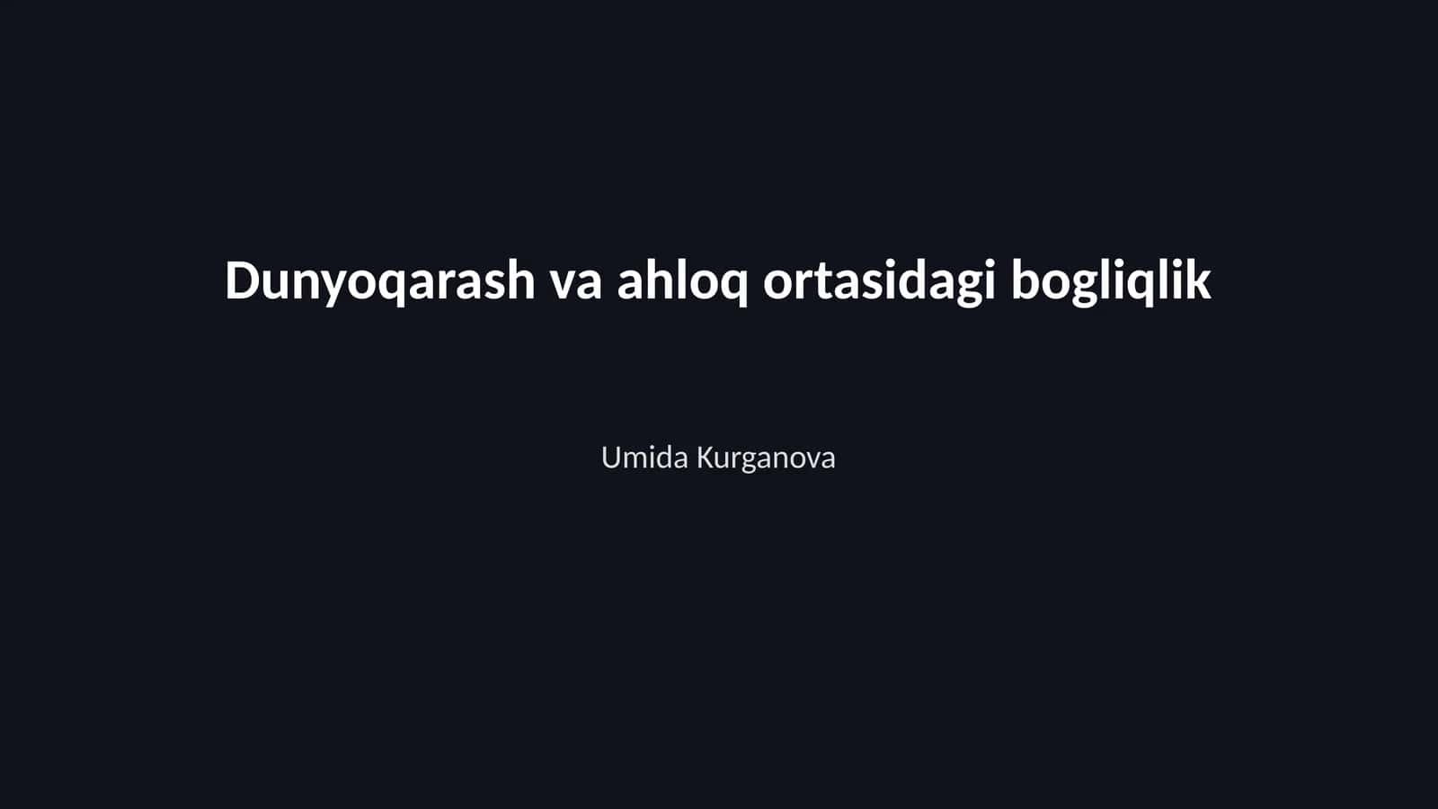 Dunyoqarash va ahloq ortasidagi bogliqlik