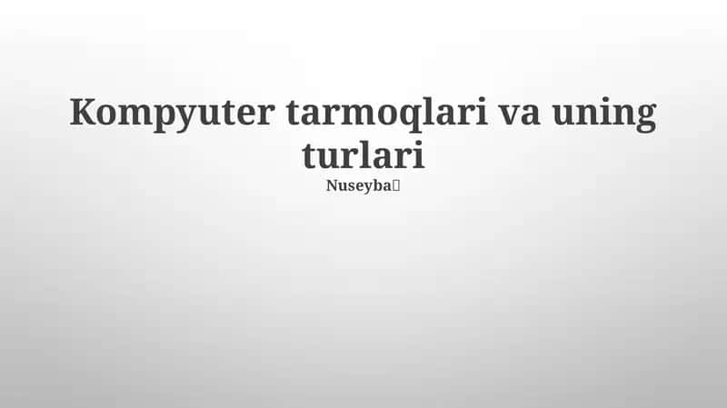 Kompyuter tarmoqlari va uning turlari