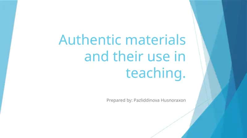 Authentic Materials and Their Use in Teaching