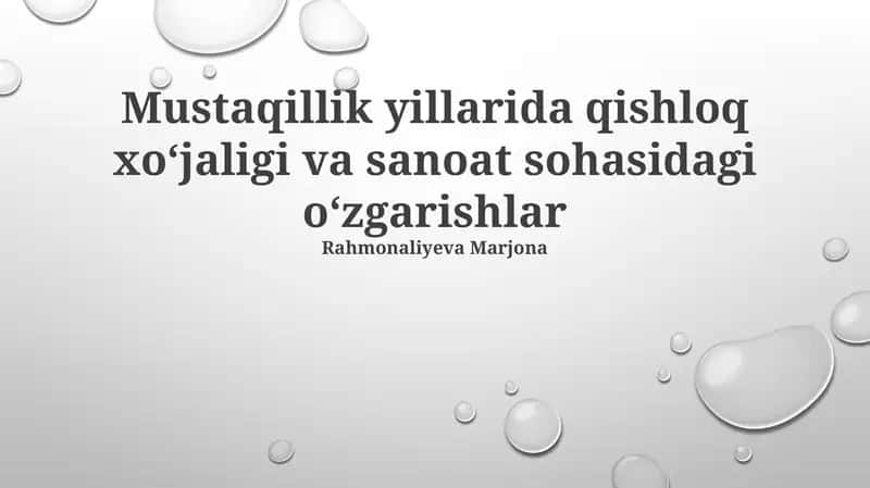 Mustaqillik yillarida qishloq xoʻjaligi va sanoat sohasidagi oʻzgarishlar