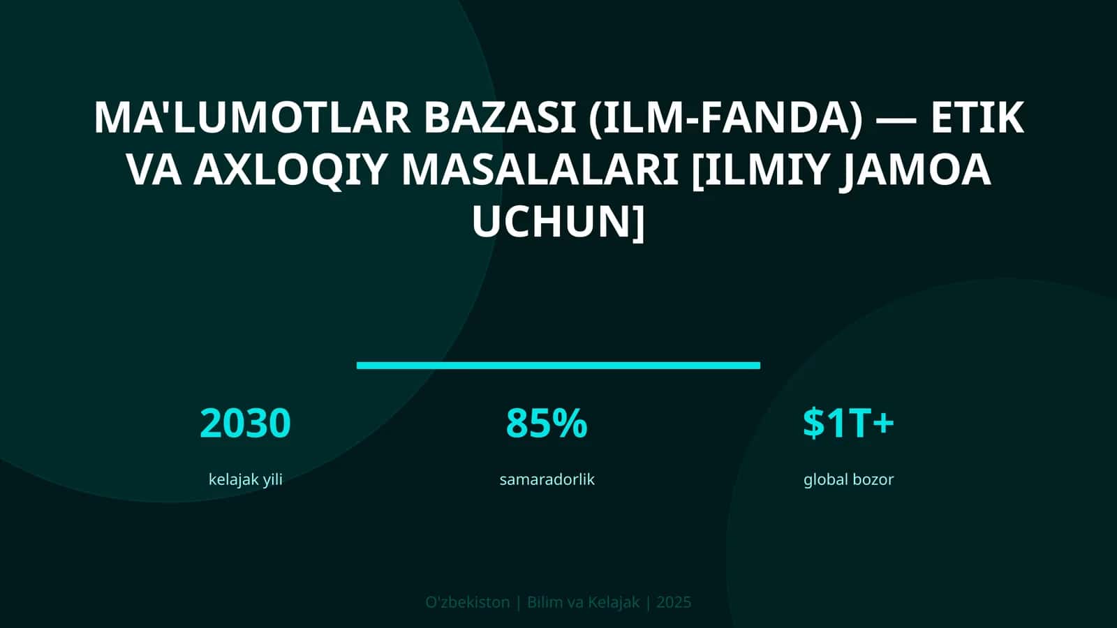 MA'LUMOTLAR BAZASI (ILM-FANDA) — ETIK VA AXLOQIY MASALALARI [ILMIY JAMOA UCHUN]