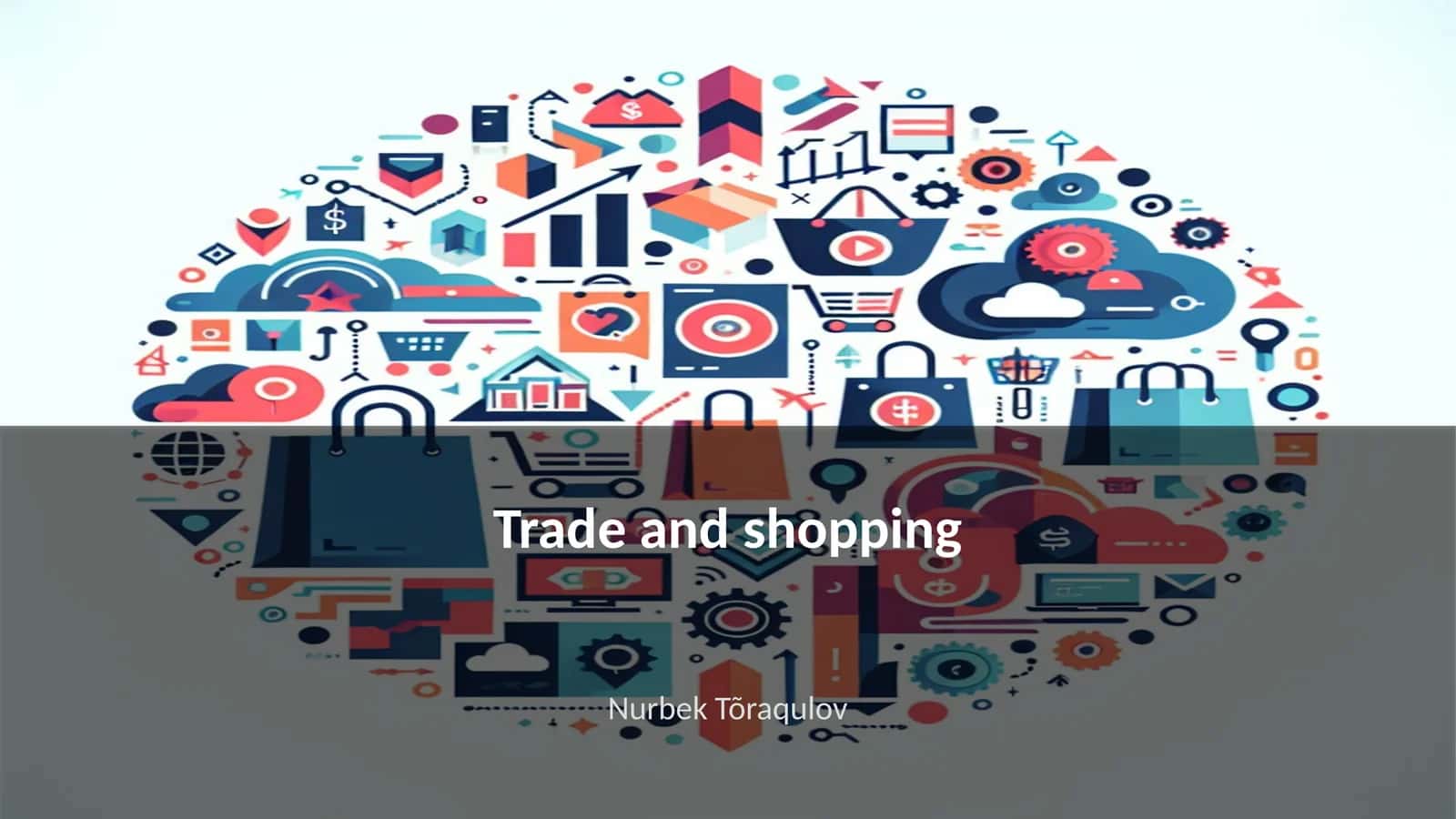 Trade and shopping
