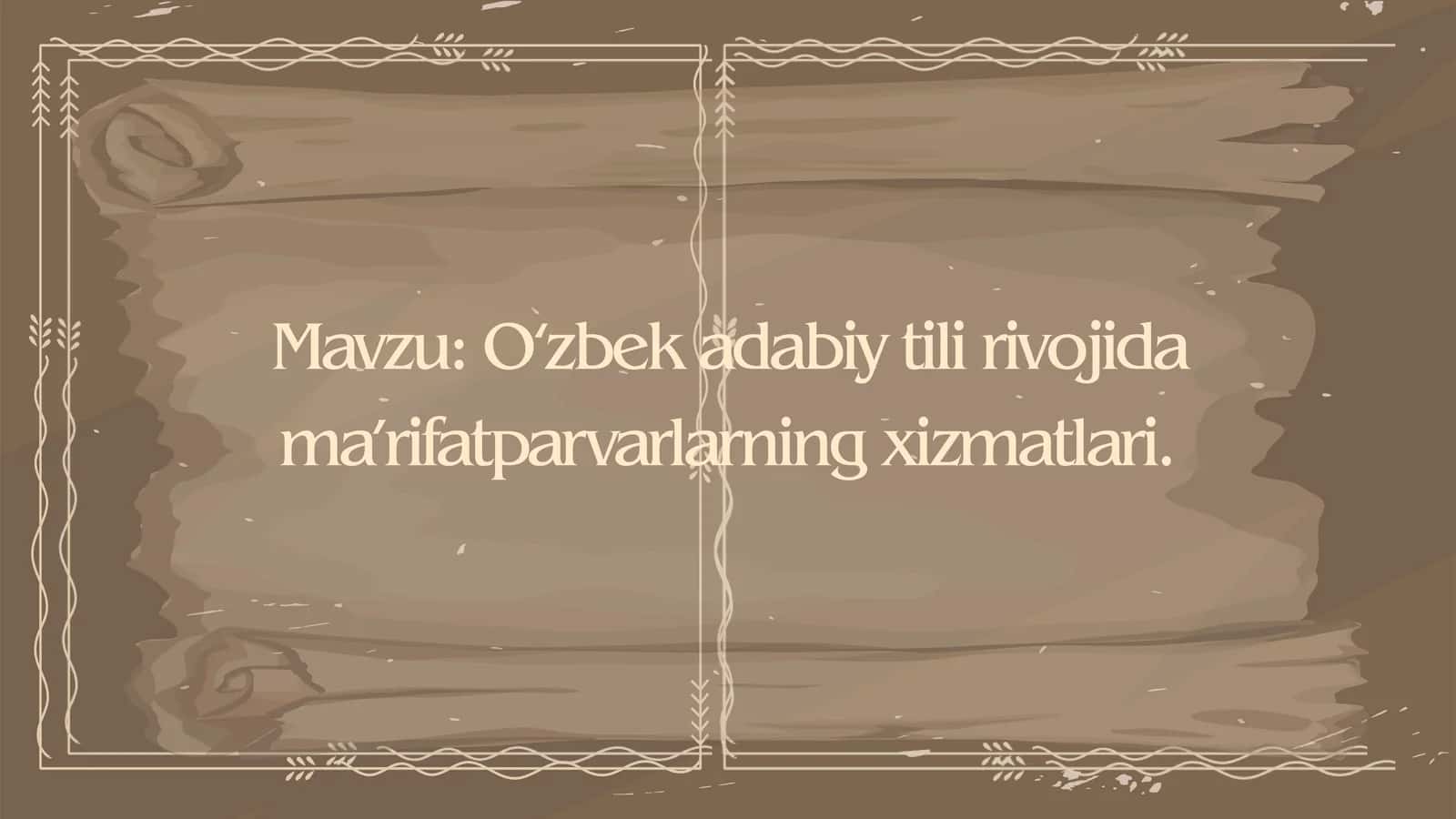 O‘zbek adabiy tili rivojida ma’rifatparvarlarning xizmatlari