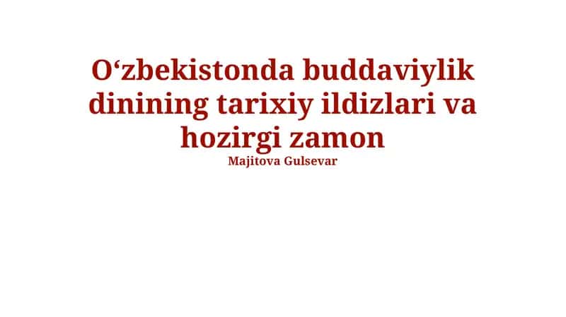 Oʻzbekistonda buddaviylik dinining tarixiy ildizlari va hozirgi zamon
