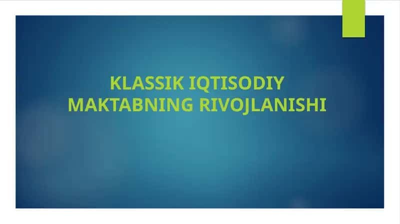 KLASSIK IQTISODIY MAKTABNING RIVOJLANISHI