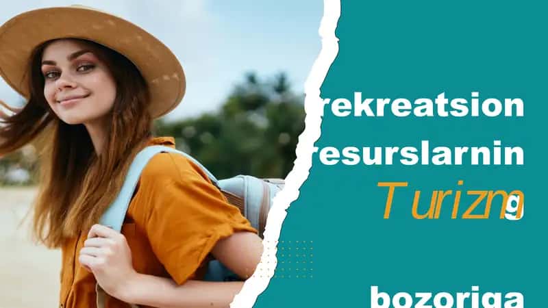 Rekreatsion resurslarning turizm bozoriga ta'siri