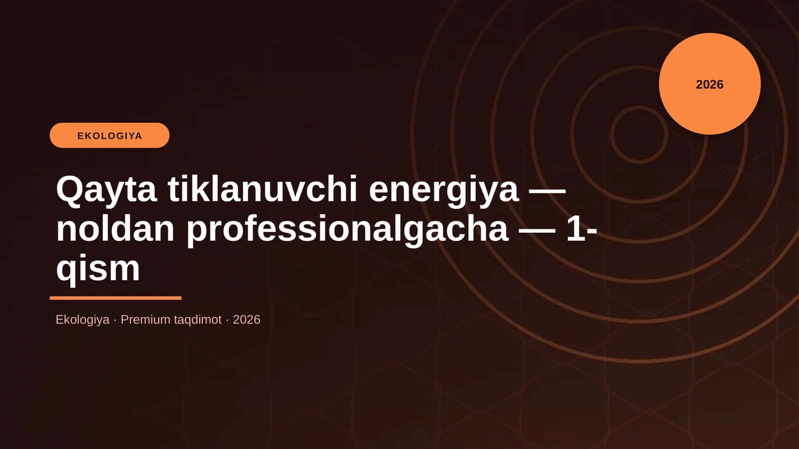 Qayta tiklanuvchi energiya — noldan professionalgacha — 1-qism