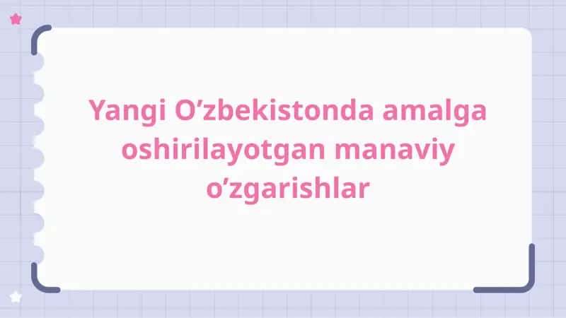 Yangi O'zbekistonda amalga oshirilayotgan manaviy o'zgarishlar