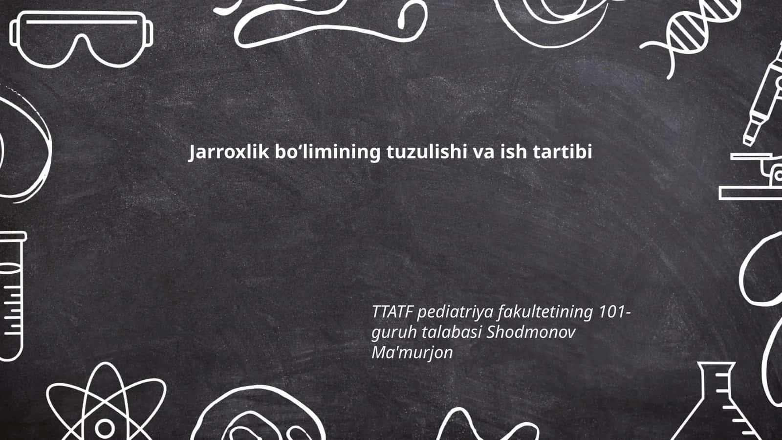 Jarroxlik boʻlimining tuzulishi va ish tartibi