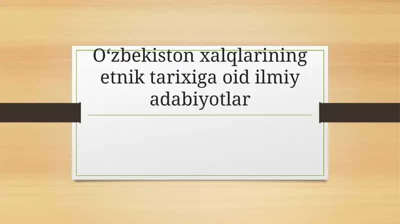 O‘zbekiston xalqlarining etnik tarixiga oid ilmiy adabiyotlar