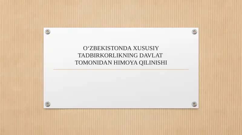 O‘ZBEKISTONDA XUSUSIY TADBIRKORLIKNING DAVLAT TOMONIDAN HIMOYA QILINISHI