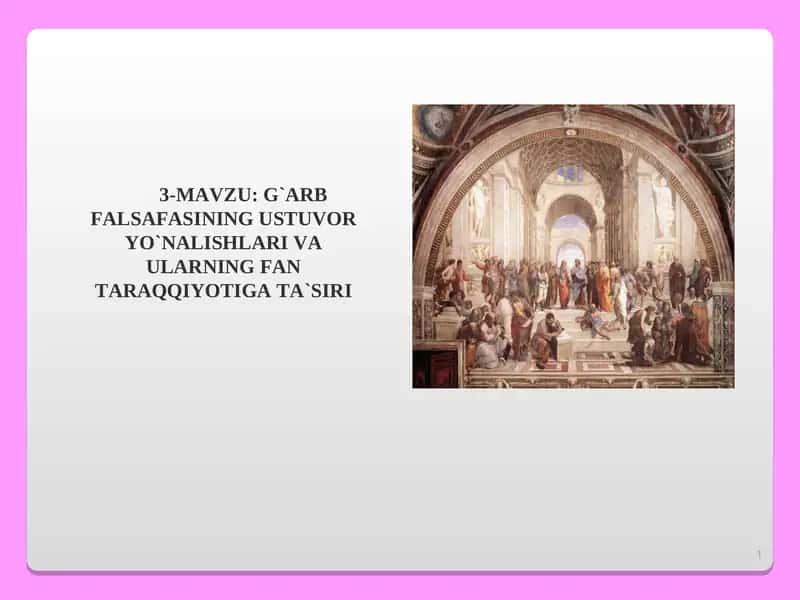 G`ARB FALSAFASINING USTUVOR YO`NALISHLARI VA ULARNING FAN TARAQQIYOTIGA TA`SIRI