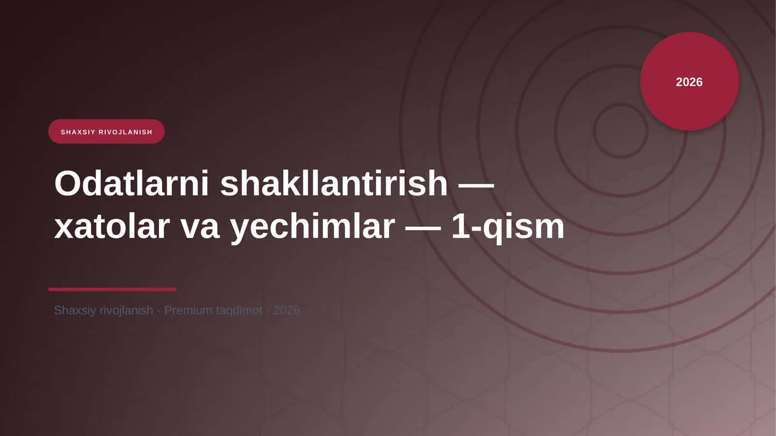 Odatlarni shakllantirish — xatolar va yechimlar — 1-qism