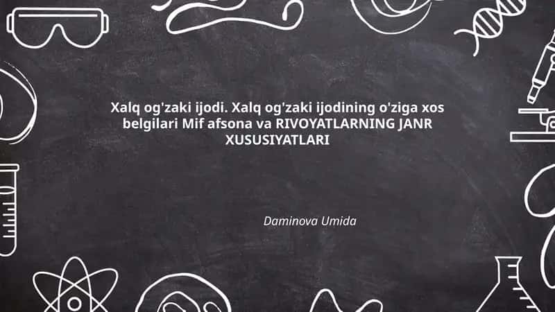 Xalq og'zaki ijodi. Xalq og'zaki ijodining o'ziga xos belgilari Mif afsona va RIVOYATLARNING JANR XUSUSIYATLARI