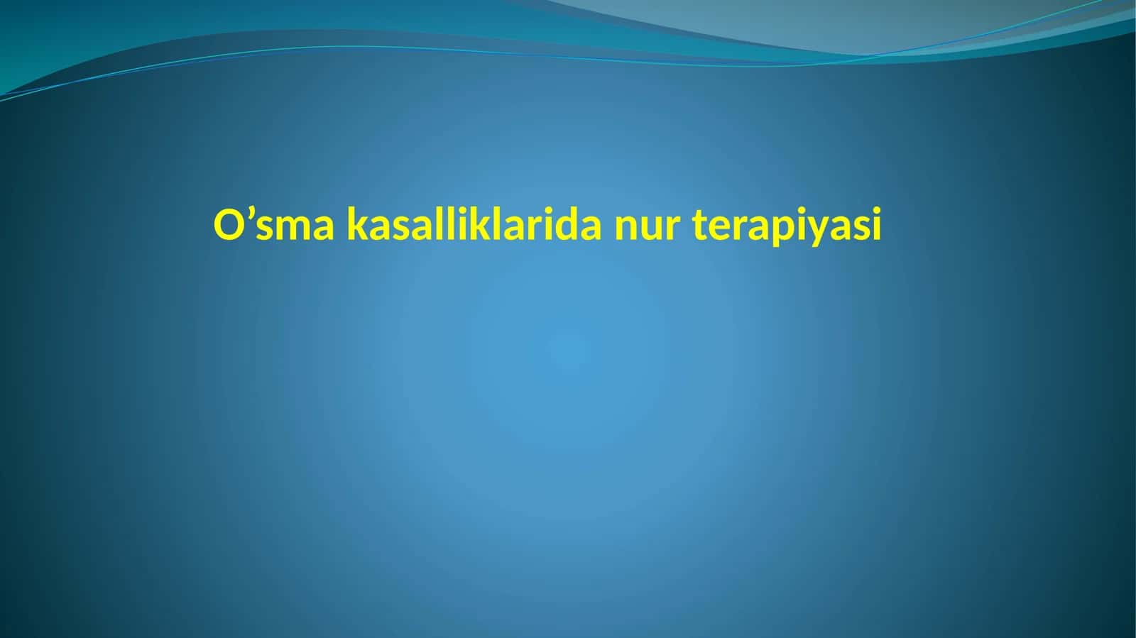 O’sma kasalliklarida nur terapiyasi