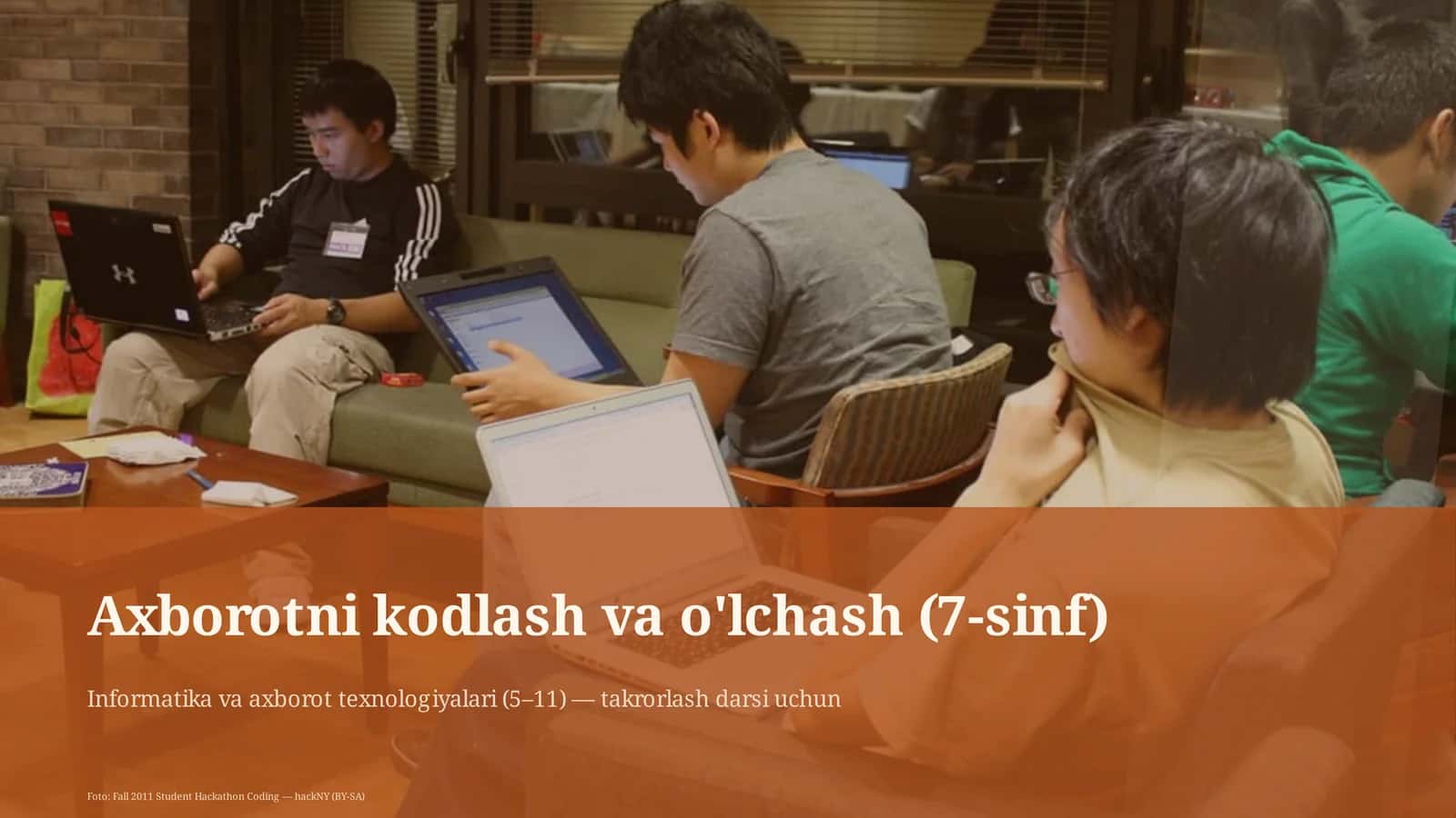 Axborotni kodlash va o'lchash (7-sinf) Informatika va axborot texnologiyalari (5– 11) — takrorlash darsi uchun