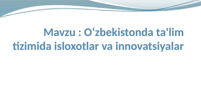 O‘zbekistonda ta'lim tizimida isloxotlar va innovatsiyalar