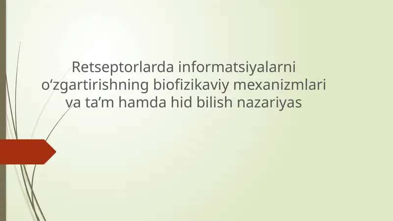 Retseptorlarda informatsiyalarni o‘zgartirishning biofizikaviy mexanizmlari va ta’m hamda hid bilish nazariyas