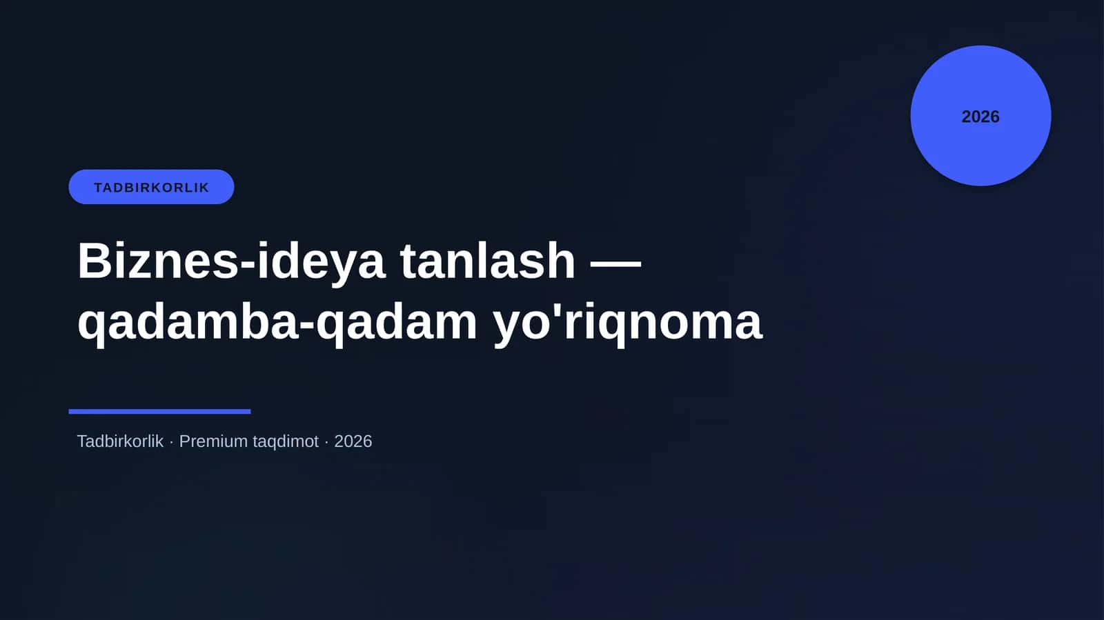 Biznes-ideya tanlash — qadamba-qadam yo'riqnoma