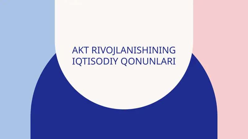 AKT RIVOJLANIShINING IQTISODIY QONUNLARI