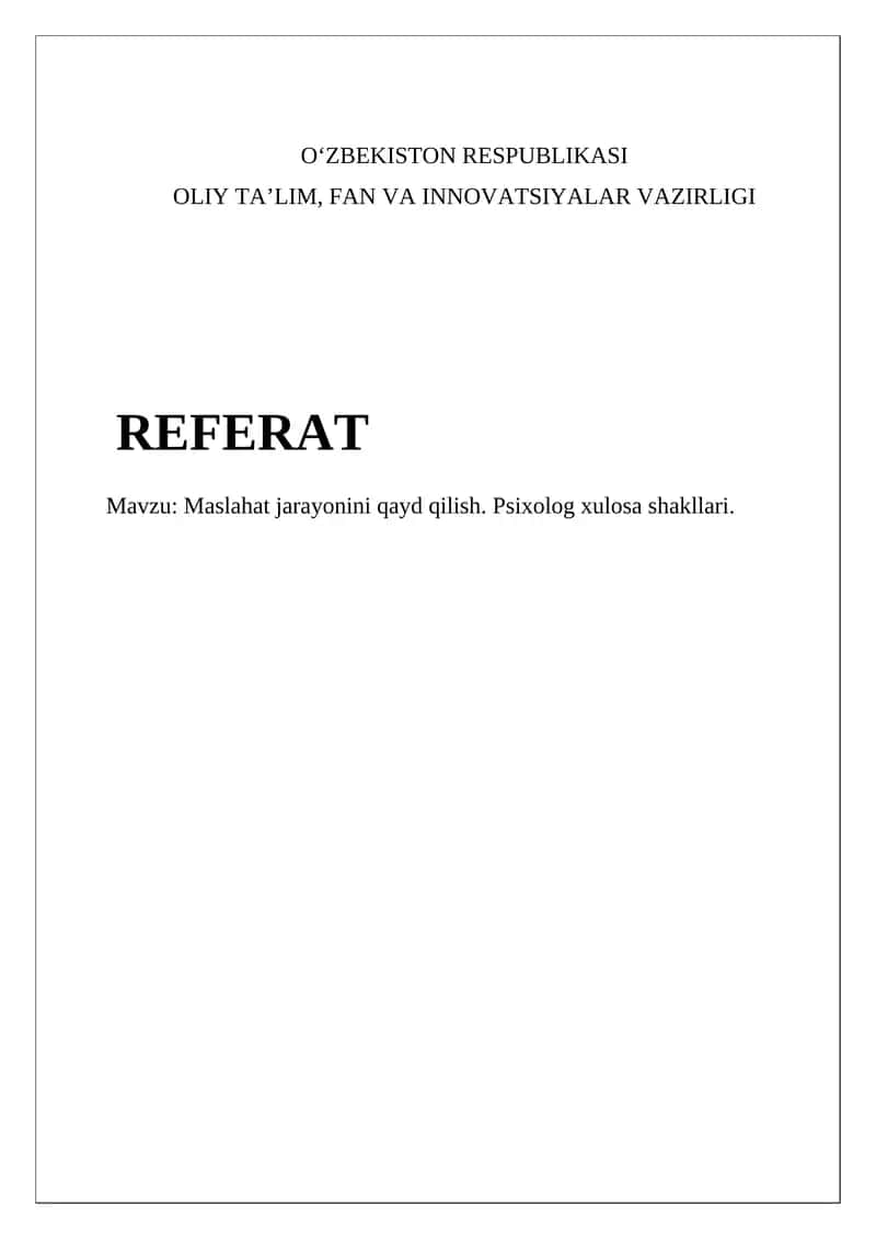 Referat: Maslahat jarayonini qayd qilish. Psixolog xulosa shakllari
