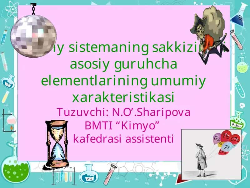 Davriy sistemaning sakkizinchi asosiy guruhcha elementlarining umumiy xarakteristikasi