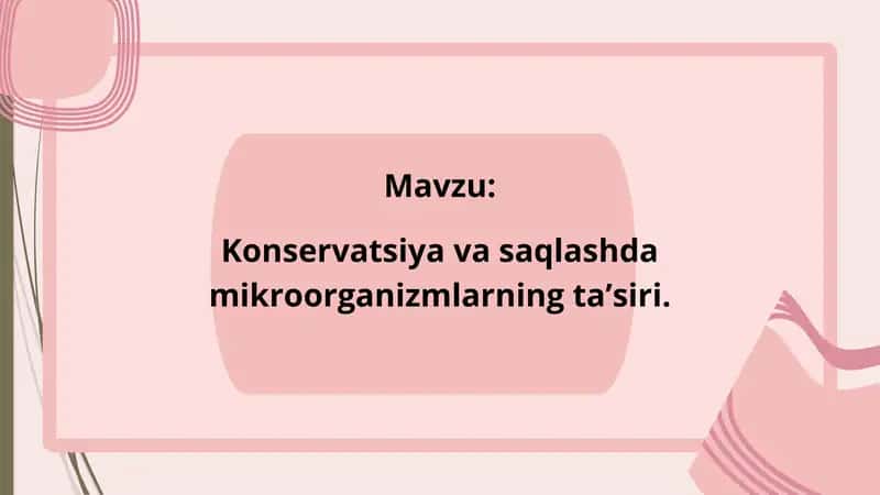 Konservatsiya va saqlashda mikroorganizmlarning taʼsiri