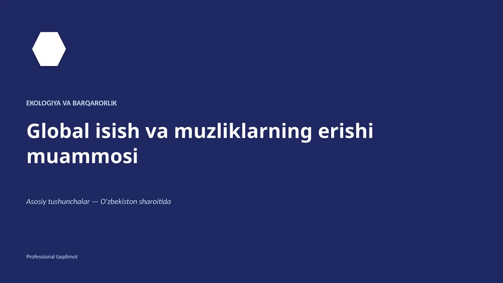 EKOLOGIYA VA BARQARORLIK Global isish va muzliklarning erishi muammosi