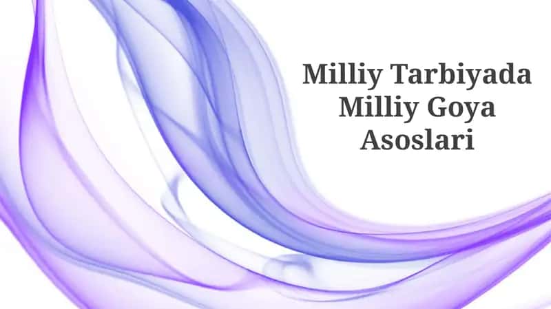 Milliy Tarbiyada Milliy Goya Asoslari
