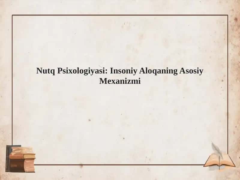 Nutq Psixologiyasi: Insoniy Aloqaning Asosiy Mexanizmi