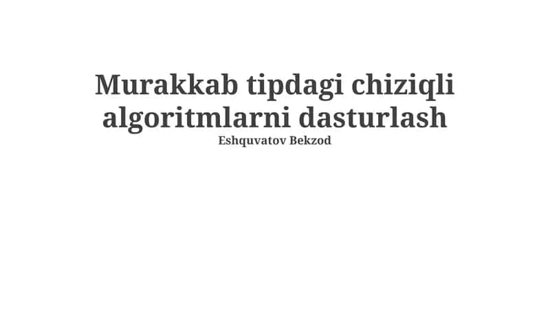 Murakkab tipdagi chiziqli algoritmlarni dasturlash