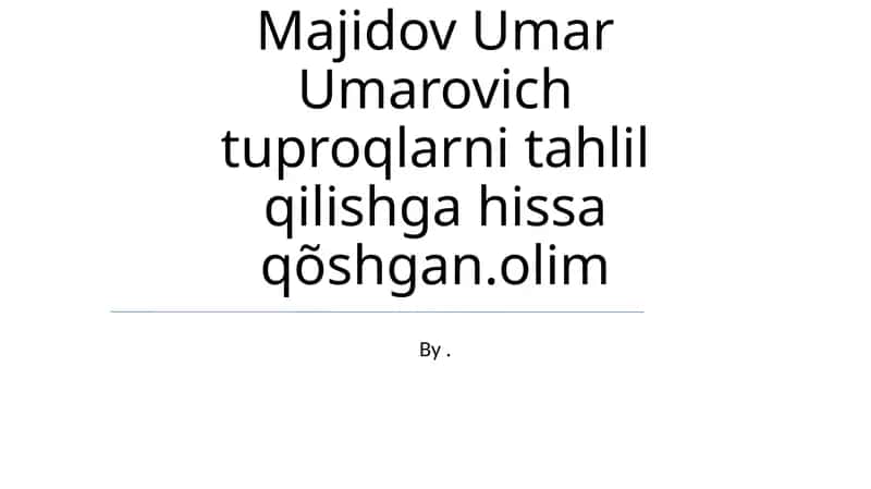 Umarovich Majidov: Tuproq Tahliliga Bag'ishlangan Hayot