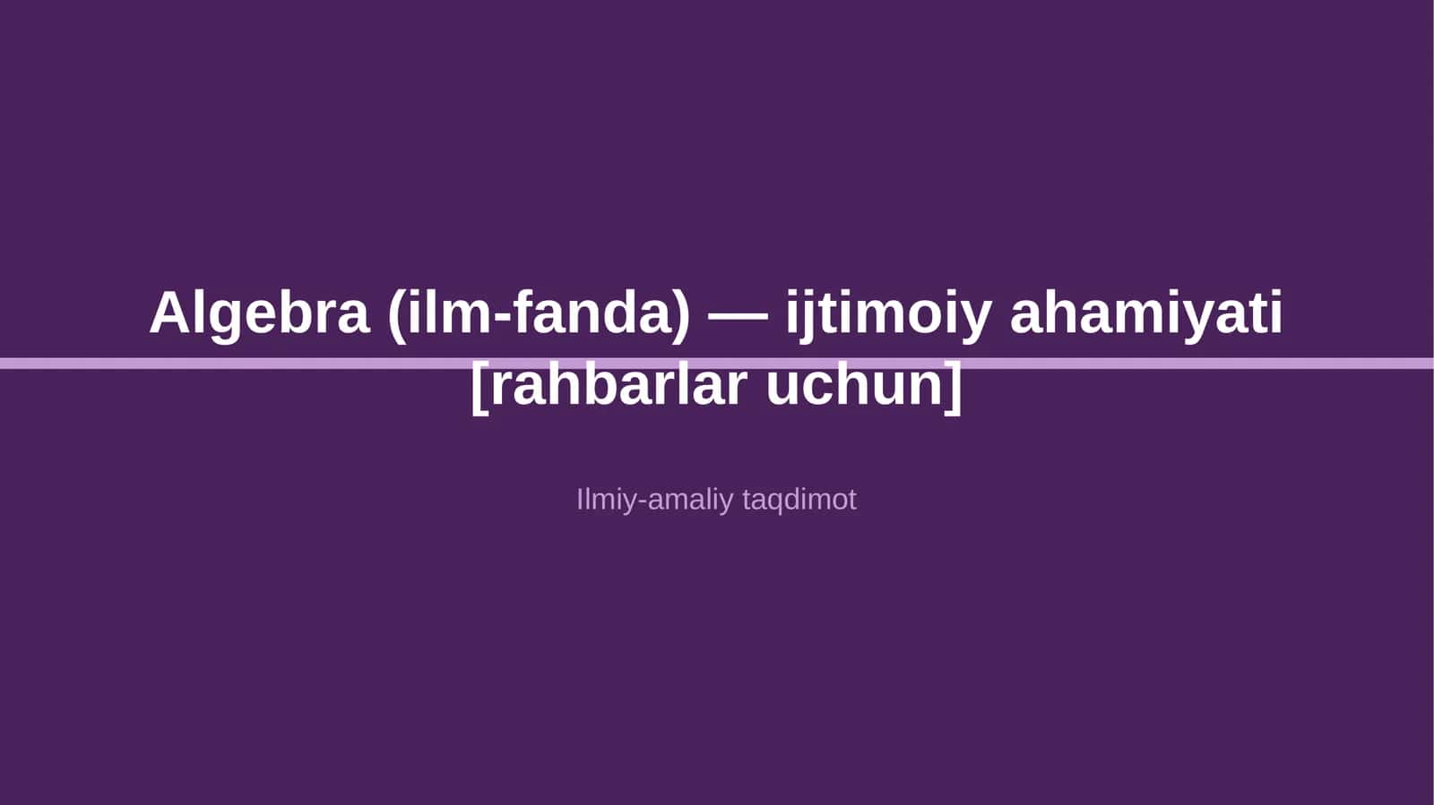 Algebra (ilm-fanda) — ijtimoiy ahamiyati [rahbarlar uchun]